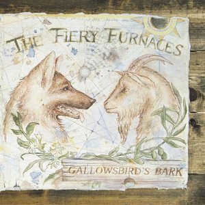 Fiery Furnaces/Gallowsbird's Bark