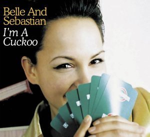 Belle & Sebastian/I'M A Cuckoo