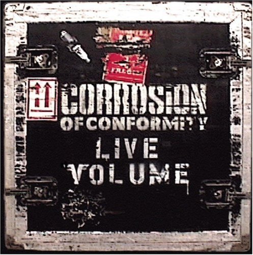 Corrosion Of Conformity/Live Volume