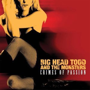 Big Head Todd & The Monsters/Crimes Of Passion