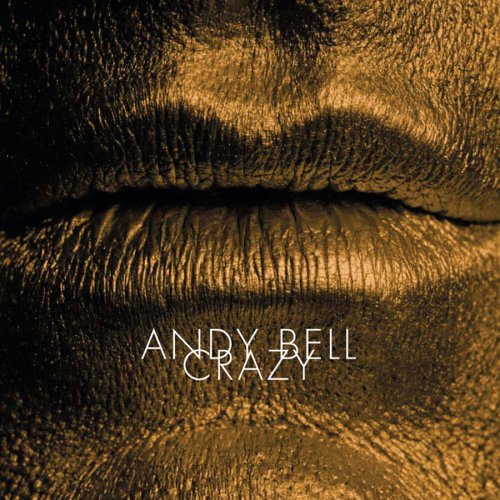 Andy Bell/Crazy