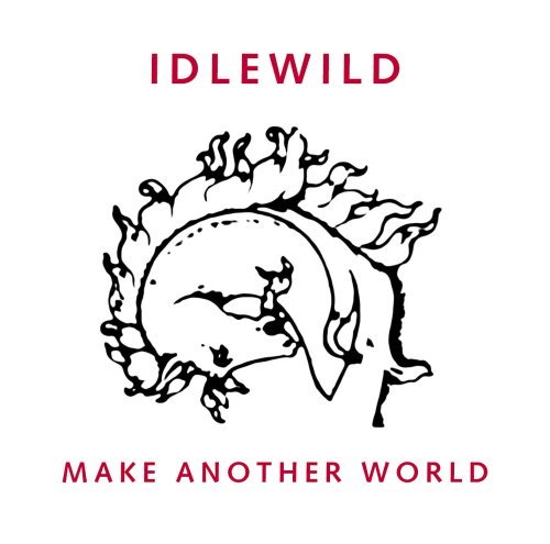 Idlewild/Make Another World