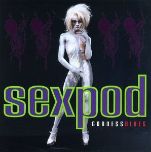 Sexpod Goddess Blues 