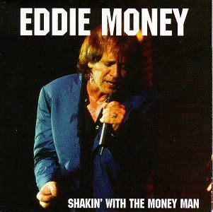 Eddie Money/Shakin' With The Money Man