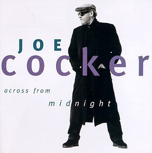 Joe Cocker/Across From Midnight