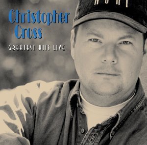 Christopher Cross/Greatest Hits Live