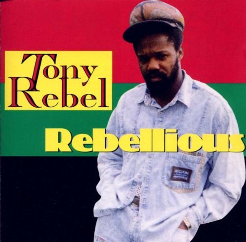 Tony Rebel/Rebellious