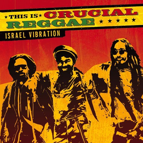 Israel Vibration This Is Crucial Reggae Zia Records Southwest Inde