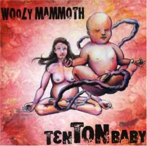 Wooly Mammoth/Ten Ton Baby@Import