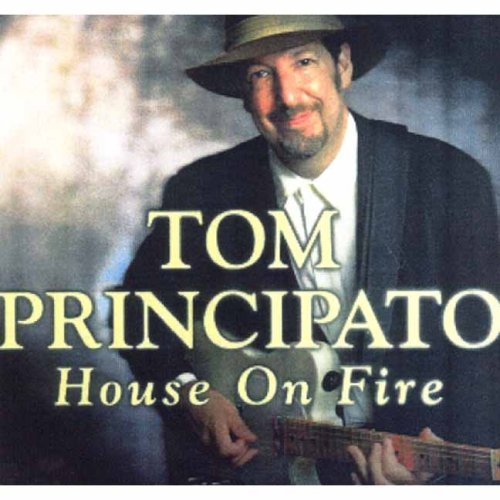 Tom Principato/House On Fire