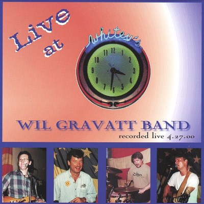 Wil Gravatt Band/Live At Whitey's