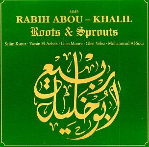 Rabih Abou-Khalil/Roots & Sprouts