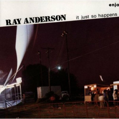 Ray Anderson/It Just So Happens