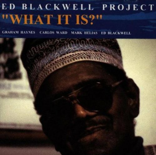 Ed Blackwell/What Is It