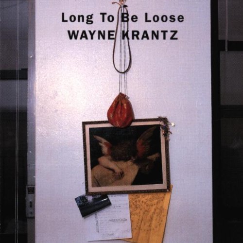 Krantz Wayne Long To Be Loose 