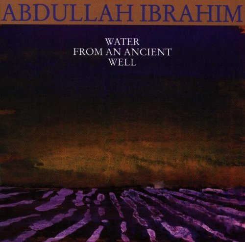 Abdullah Ibrahim Water From An Ancient Well 