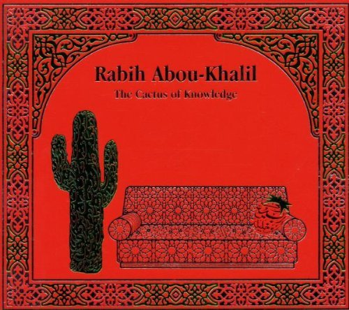 Rabih Abou-Khalil/Cactus Of Knowledge