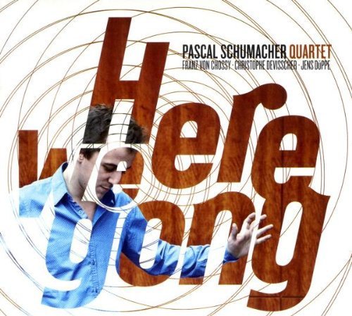 Pascal Schumacher/Here We Gong