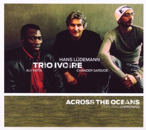 Trio Ivoire With Chiwoniso/Across The Oceans
