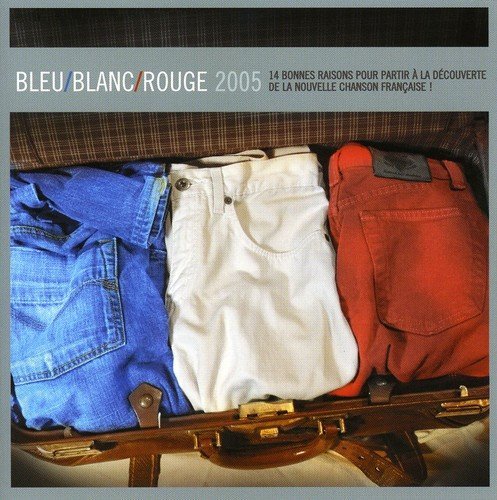 Bleu Blanc Rouge 2005/Bleu Blanc Rouge 2005@Import-Can