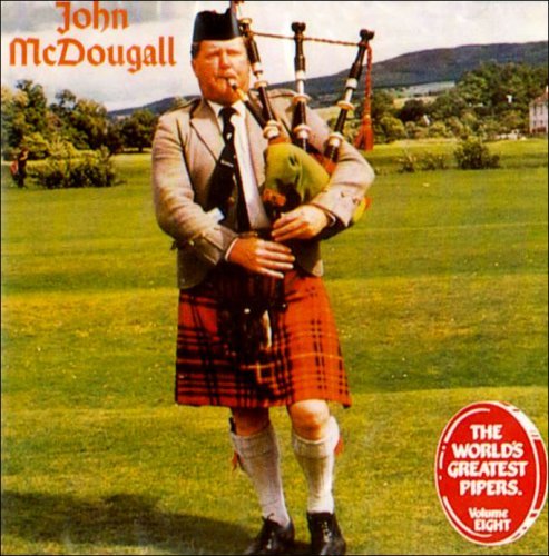 John Mcdougall/Vol. 8-World's Greatest Pipers@World's Greatest Pipers