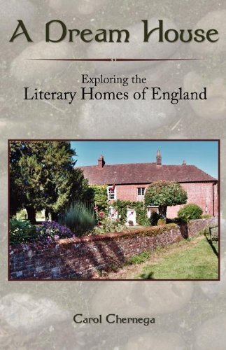Carol Chernega/A Dream House@ Exploring the Literary Homes of England