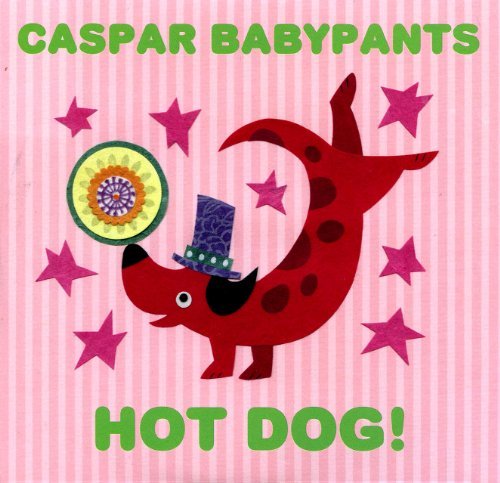 Caspar Babypants/Hot Dog!