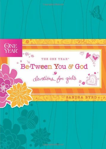 Sandra Byrd/The One Year Be-Tween You and God@ Devotions for Girls