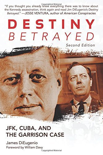 James Dieugenio/Destiny Betrayed@Jfk,Cuba,And The Garrison Case@0002 Edition;