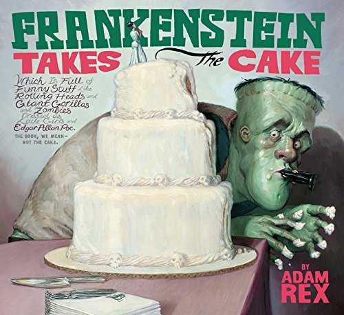Adam Rex/Frankenstein Takes the Cake