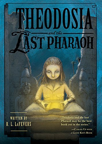 R. L. Lafevers/Theodosia and the Last Pharaoh