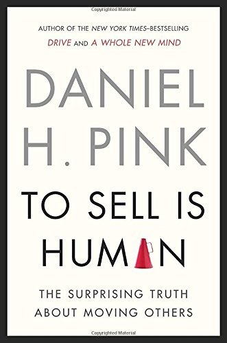 Daniel H. Pink/To Sell Is Human