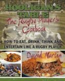 David Martin The Hooligan's Table The Rugby Player's Cookbook How To Eat Drink T 