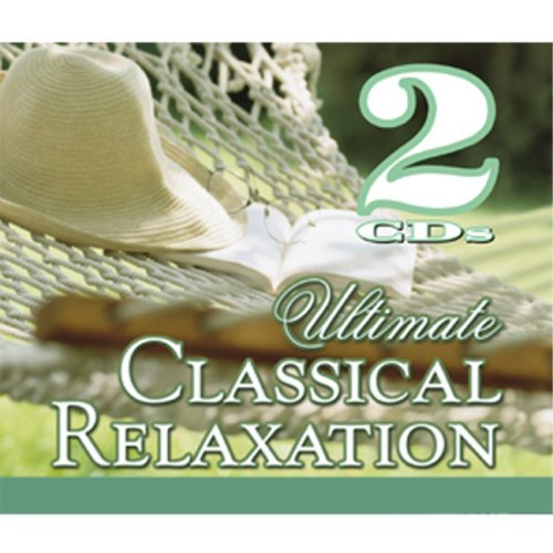 Ultimate Classical Relaxation Ultimate Classical Relaxation 2 CD Set 