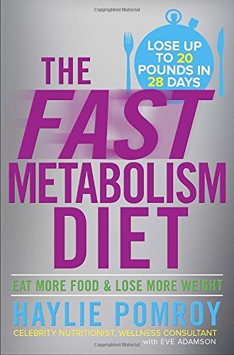 Haylie Pomroy/The Fast Metabolism Diet@Eat More Food and Lose More Weight