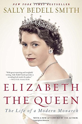 Sally Bedell Smith/Elizabeth the Queen@ The Life of a Modern Monarch