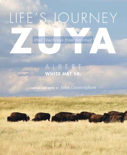 Albert White Hat Sr/Life's Journey--Zuya@ Oral Teachings from Rosebud