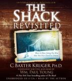 C. Baxter Kruger The Shack Revisited There Is More Going On Here Than You Ever Dared T 