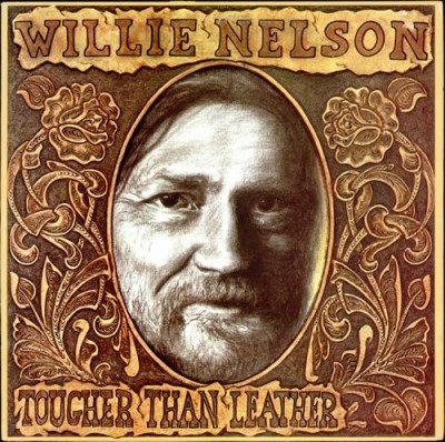 Willie Nelson Tougher Than Leather 