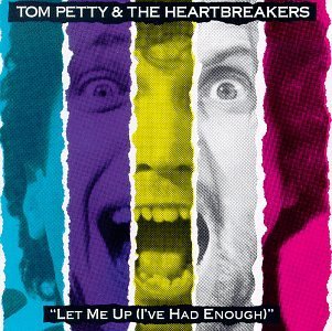 Tom Petty & The Heartbreakers/Let Me Up I'Ve Had Enough
