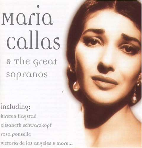 Maria Callas And The Great Sopranos Callas Patti Schwarzkopf & 