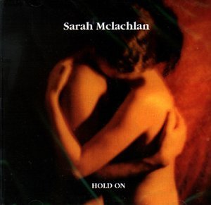 Sarah McLachlan/Hold On@Import-Can