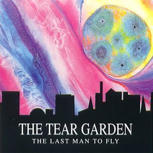 Tear Garden/Last Man To Fly