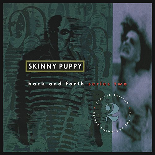 Skinny Puppy Back & Forth Series 2 Back & Forth Series 2 
