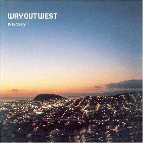 Way Out West/Intensify