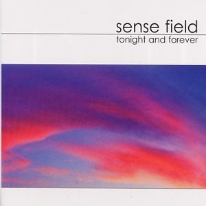 Sense Field Tonight & Forever 