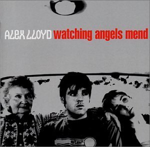 Alex Lloyd/Watching Angels Mend