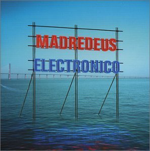 Madredeus/Electronico
