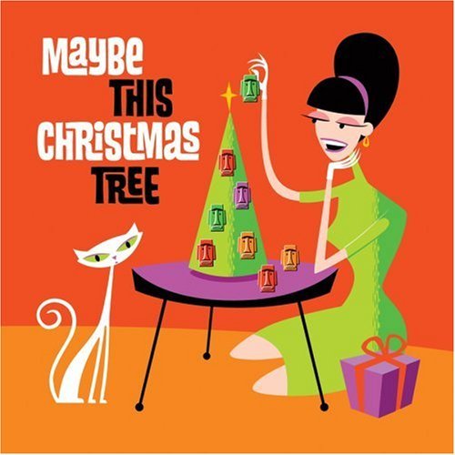 Maybe This Christmas Tree/Maybe This Christmas Tree@Sparta/Mead/Kinky/Ivy@Raveonetter/Loeb