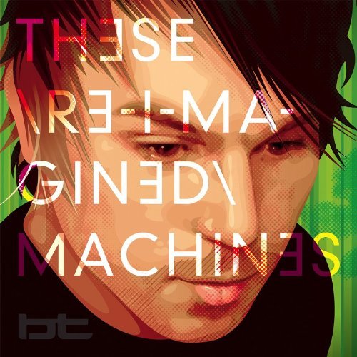 Bt/These Re-Imagined Machines